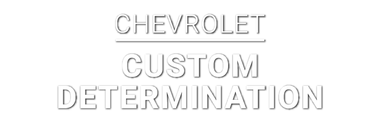 Chevrolet-Custom Determination